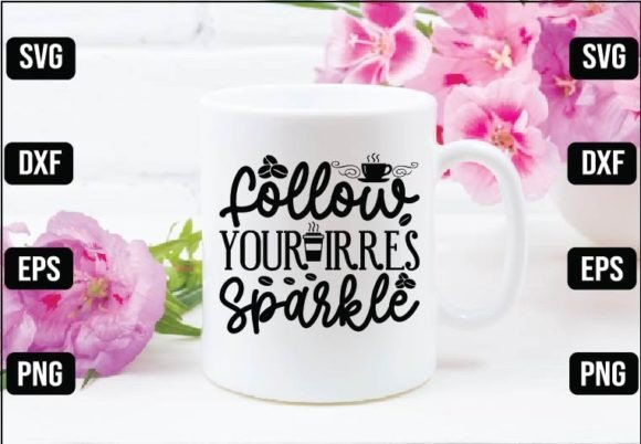 Follow Your Irres Sparkle
