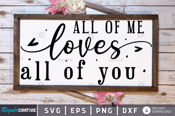 FREE All of Me Loves All of You SVG: Graphics for Crafts