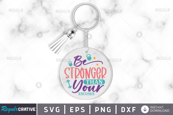 FREE Be Stronger Than Your Excuses SVG: Graphics and Crafts in Action
