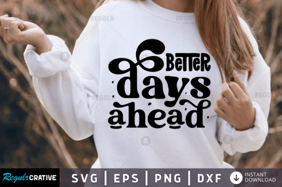 FREE Better Days Ahead Svg for Crafts and Graphics