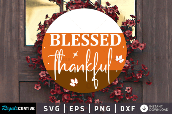 FREE Blessed Thankful Svg, Thanksgiving Graphics