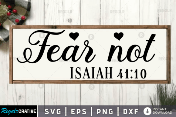 FREE Fear Not Isaiah 4110, Christian Svg