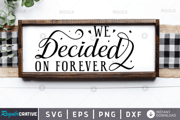 FREE We Decided on Forever Wedding Svg Graphics