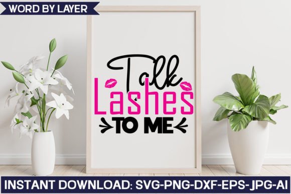 Talk Lashes to Me Svg Design