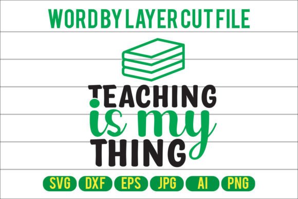 Teaching is My Thing Svg Design: Graphics and Crafts