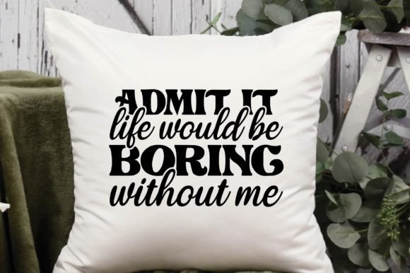 Valentines Day Svg Design, Admit It, Life