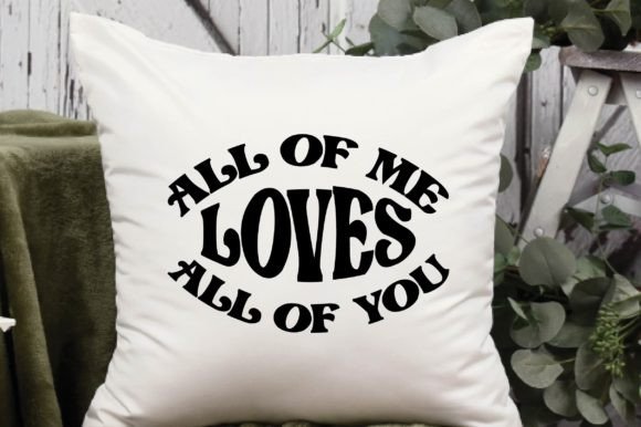 Valentines Day Svg Design, All of Me Love