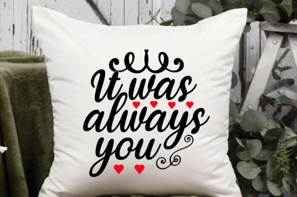 Valentines Day Svg Design,It Was Always